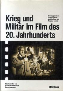Krieg und Militar im Film des 20. Jahrhunderts./