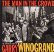 ゲイリー・ウィノグランド写真集　The Man in the Crowd: The Uneasy Streets of Garry Winogrand/Garry Winograndのサムネール