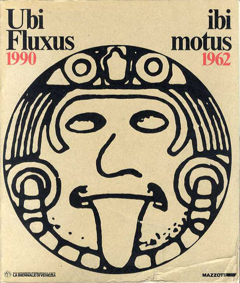 フルクサス　Ubi Fluxus Ibi Motus, 1990-1962／Achille Bonito Oliva