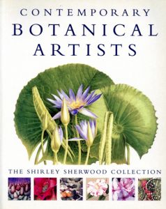 Contemporary Botanical Artists: The Shirley Sherwood Collection/Kew Royal Botanic Gardens