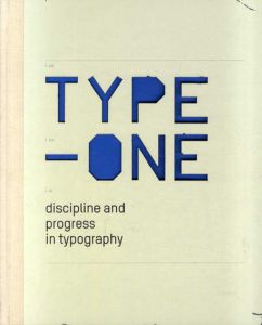 Type-One: Discipline and Progress in Typography/Robert Klaten/Mika Mischler/Silja Bilz編