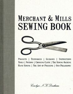Merchant & Mills Sewing Book/Carolyn Denham/Roderick Field