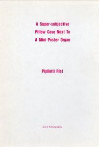 ピピロッティ・リスト　Pipilotti Rist: A Super-subjective Pillow Case Next To A Mini Porster Organ/ピピロッティ・リストのサムネール