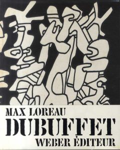 ジャン・デュビュッフェ　Jean Dubuffet: Delits, Deportements, Lieux de Haut Jeu/Max Loreau