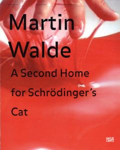 マルティン・ヴァルデ　Martin Walde: A Second Home for Schrodinger's Cat/Maia Damianovic/Friederike Fast/Mami Kataoka/Simon Conway Morris/Roland Nachtigaller