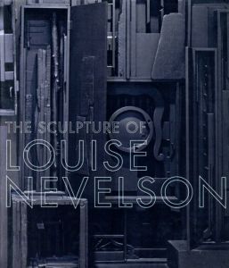 ルイーズ・ネヴェルソン　The Sculpture of Louise Nevelson: Constructing a Legend/Arthur C. Danto/Harriet F. Senie他寄稿　Brooke Kamin Rapaport編のサムネール