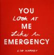 You Look At Me Like An Emergency/Cig Harveyのサムネール