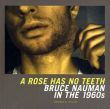 ブルース・ナウマン　Bruce Nauman: A Rose Has No Teeth. Bruce Nauman in the 1960s/のサムネール