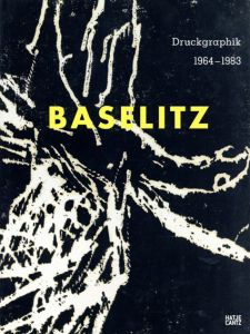 ゲオルグ・バゼリッツ　Georg Baselitz: Druckgraphik 1964-1983/Hg. Michael Semffのサムネール