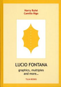 ルーチョ・フォンタナ　Lucio Fontana: Graphics, Multiples And More/のサムネール