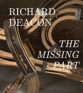 リチャード・ディーコン　Richard Deacon: The Missing Part/のサムネール