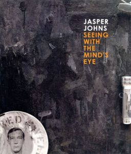 ジャスパー・ジョーンズ　Jasper Johns: Seeing With The Mind's Eye/Roberta Bernstein/Brian M. Reed/James Rondeau/Mark Rosenthal/Nan Rosenthal/Richard Shiff/John Yau　Gary Garrels編のサムネール