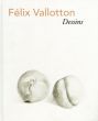 フェリックス・ヴァロットン　Felix Vallotton: Dessins/のサムネール