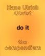 Do It: The Compendium/Kate Fowle/Frances Wu Giarratano　Hans-Ulrich Obrist編　Jimmie Durham/Dan Graham/Yoko Ono/David Lynch//Ai Weiwei他のサムネール