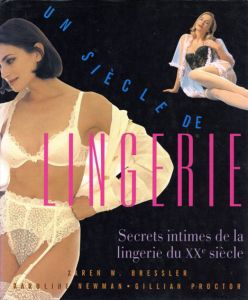 Un Siecle De Lingerie/Karen W Bressler/Karoline Newman