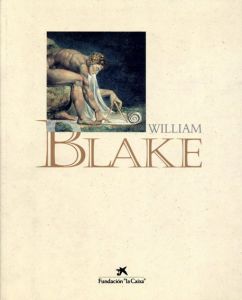 ウィリアム・ブレイク　William Blake/Francisco Calvo Serraller　Asuncion Cabrera編　Russell B. Sacks訳