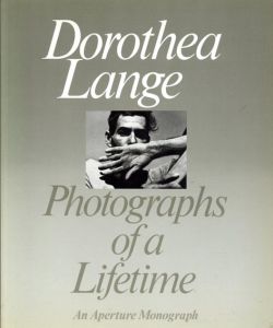 ドロシア・ラング写真集　Dorothea Lange: Photographs of A Lifetime/Robert Coles M.D./Dorothea Lange　Dorothea Lange写