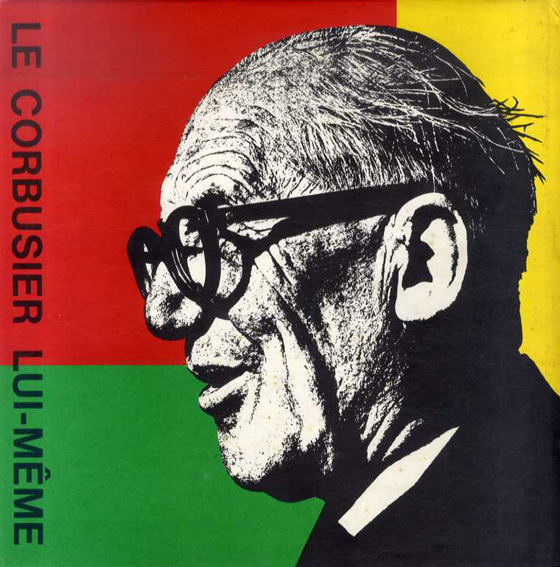 ル・コルビュジエ　Le Corbusier: Lui-Meme／Jean Petit