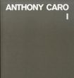 アンソニー・カロ　レゾネ　Anthony Caro Catalogue Raisonne Vol.1　Table And Related Sculptures 1966-1978/Dieter Blumeのサムネール