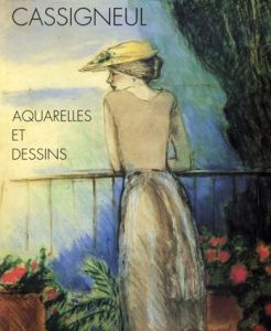 ジャン・ピエール・カシニョール　Cassigneul: Aquarelles et dessins /Henri Raczymow