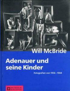 ウィル・マクブライド写真集　Will McBride: Adenauer Und Seine Kinder Fotografien Von 1956-1968/