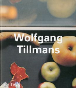 ヴォルフガング・ティルマンス写真集　Wolfgang Tillmans/Wolfgang Tillmans 