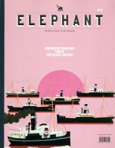 Elephant No.6: Cinematic Painting Tokyo The Glass Ceiling/Mr./柳原良平/高橋恭司/スケート・シング/田名網敬一/宇川直宏/仲條正義他のサムネール