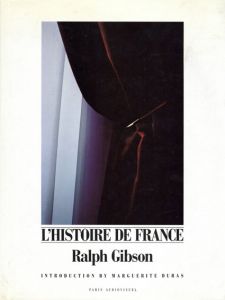 ラルフ・ギブソン写真集　Ralph Gibson: L'Histoire De France/Ralph Gibson