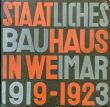 ワイマール国立バウハウス　Staatliches bauhaus in Weimar 1919-1923/ブロイヤー、モホリ＝ナギ、クレー、シュレンマー他のサムネール