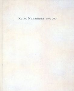 中村桂子作品集　Keiko Nkamura 1992-2004/