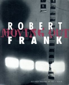 ロバート・フランク写真集　Robert Frank: Moving Out/Philip Brookman寄稿のサムネール