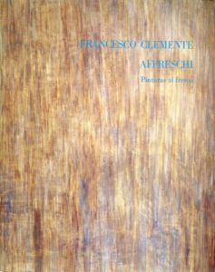 フランチェスコ・クレメンテ　Francesco Clemente: Affreschi Pinturas al fresco/Rainer Crone/Diego Cortez Henry Geldzahlerのサムネール