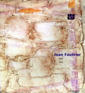 ジャン・フォートリエ　Jean Fautrier: 1898–1964/Curtis L. Carter/Karen K. Butler　Yve-Alain Bois/Benjamin H. D. Buchloh寄のサムネール