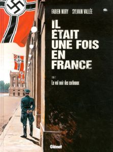 Il Etait Une Fois En France 2: Le Vol Noir des Corbeaux/Fabien Nury/ Sylvain Valleeのサムネール