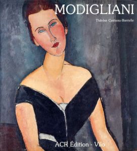 アメデオ・モディリアーニ　Amedeo Modigliani: La Vie et l'oeuvre d'Amedeo Modigliani /Amedeo Modiglianiのサムネール