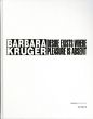 バーバラ・クルーガー　Barbara Kruger: Desire Exists Where Pleasure Is Absent/Barbara Kruger　Veit Gorner他編のサムネール