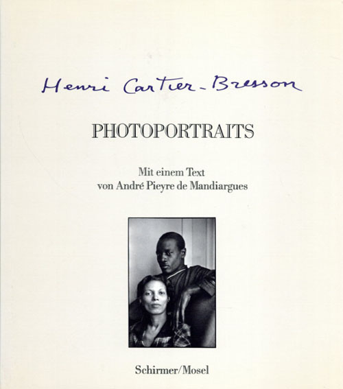 アンリ・カルティエ=ブレッソン写真集　Henri Cartier-Bresson: Photoportraits／Andre Pieyre de Mandiargues