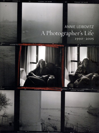 アニー・リーボヴィッツ写真集　A Photographer's Life: 1990-2005／Annie Leibovitz