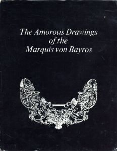 フランツ・フォン・バイロス　The Amorous Drawings of The Marquis Von Bayros Part1/Marquis von Bayros　Wilhelm M. Busch/Johann Pilzのサムネール