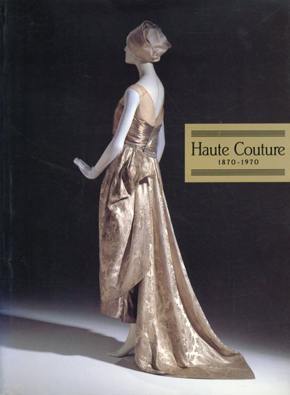 オートクチュール100年展　Haute Couture 1870-1970／