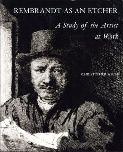 レンブラント Rembrandt as an Etcher: A Study of the Artist at Work,Second edition/Mr. Christopher Whiteのサムネール