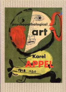 カレル・アペル　Karel Appel: Art Psychopathologique Carnet 1948-1950 Dessins et Gouaches/Donald B.Kuspit/Rudi Fuchs/Johannes Gaschnangのサムネール