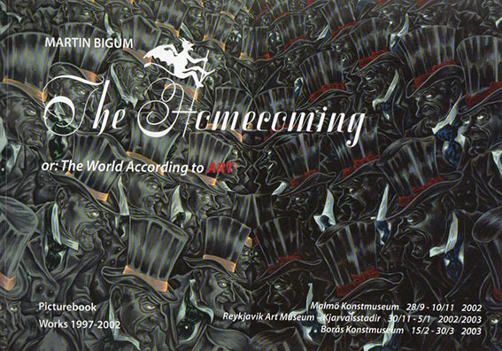 マーティン・ビガム　Martin Bigum: the homecoming or: the world according to Art : picturebook works 1997-2002／