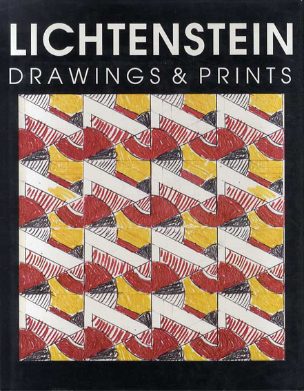 ロイ・リキテンシュタイン　Lichtenstein: Drawings and Prints／Roy Lichtenstein