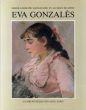 エヴァ・ゴンザレス　カタログ・レゾネ　Eva Gonzales 1849-1883： Etude Critique et Catalogue Raisonnne/のサムネール