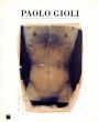 パオロ・ギオリ　Paolo Gioli: Fotografie,Dipinti,Grafica,film/Roberta Valtortaのサムネール