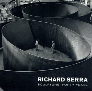 リチャード・セラ　Richard Serra Sculpture: Forty Years/Kynaston McShine　Lynne Cookeのサムネール