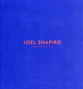 ジョエル・シャピロ　Joel Shapiro: Works On Paper 2011-2013/Peter Coleのサムネール