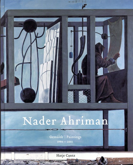 Nader Ahriman: Gemalde 1994-2003／