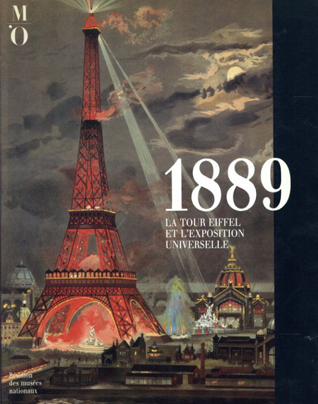 1889 La Tour Eiffel et L'Exposition Universelle - Musee d'Orsay - 1989／